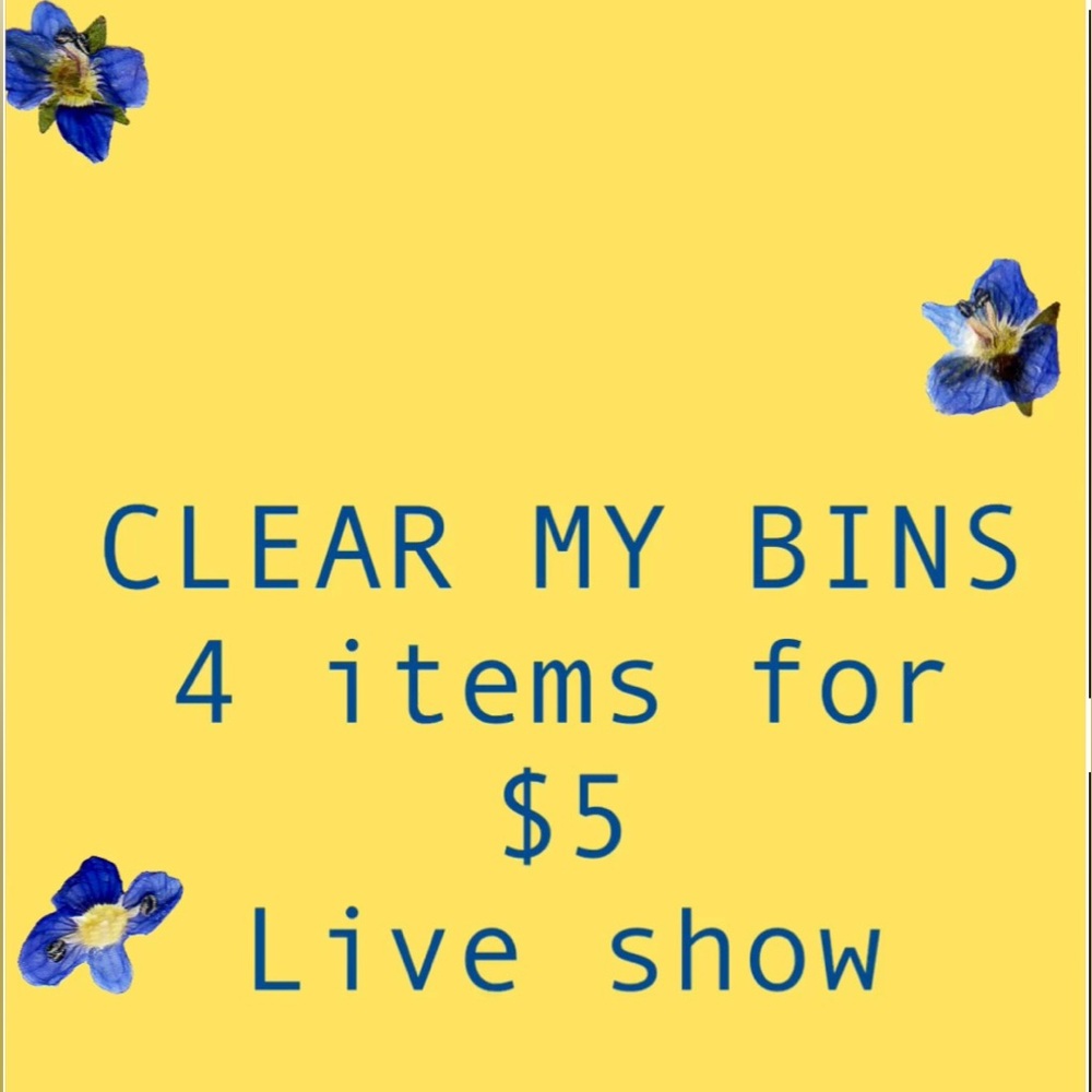 UPCOMING LIVE SHOW TBD $5 for 4 items Clear my bins- Clothes and more